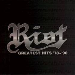 Riot : Greatest Hits '78 - '90